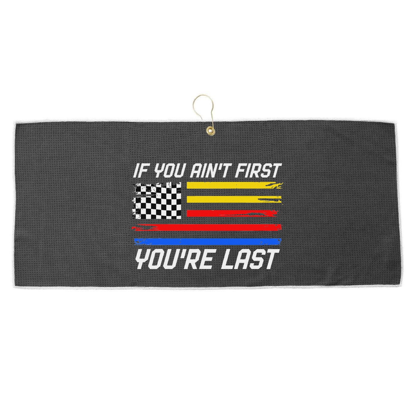 Us Flag Car Racing If You AinT First YouRe Last Large Microfiber Waffle Golf Towel