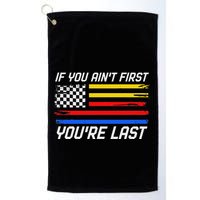 Us Flag Car Racing If You AinT First YouRe Last Golf Towel