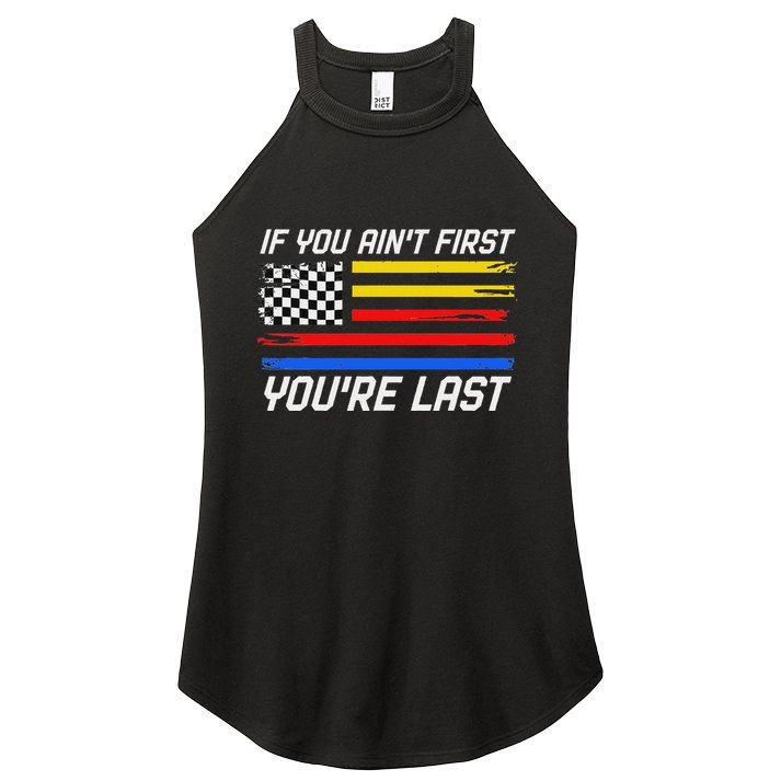 Us Flag Car Racing If You AinT First YouRe Last Women's Perfect Tri Rocker Tank