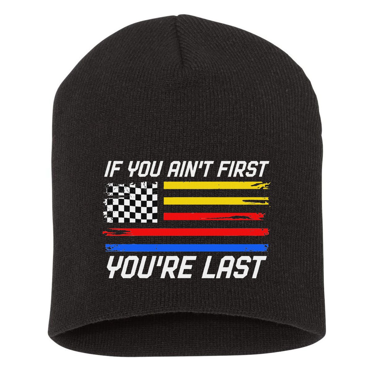 Us Flag Car Racing If You AinT First YouRe Last Short Acrylic Beanie