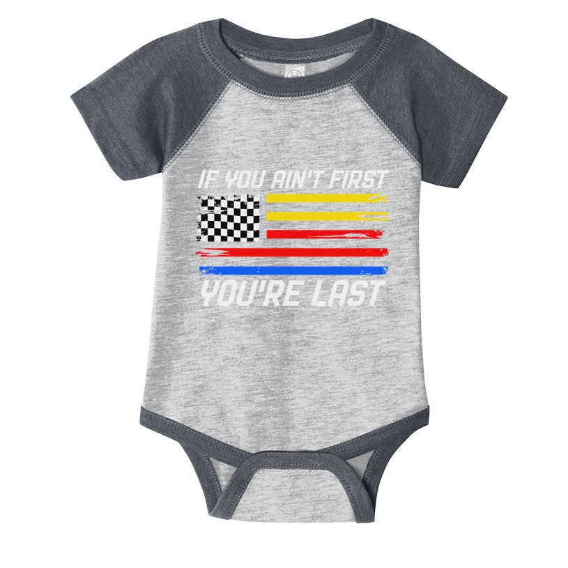 Us Flag Car Racing If You AinT First YouRe Last Infant Baby Jersey Bodysuit