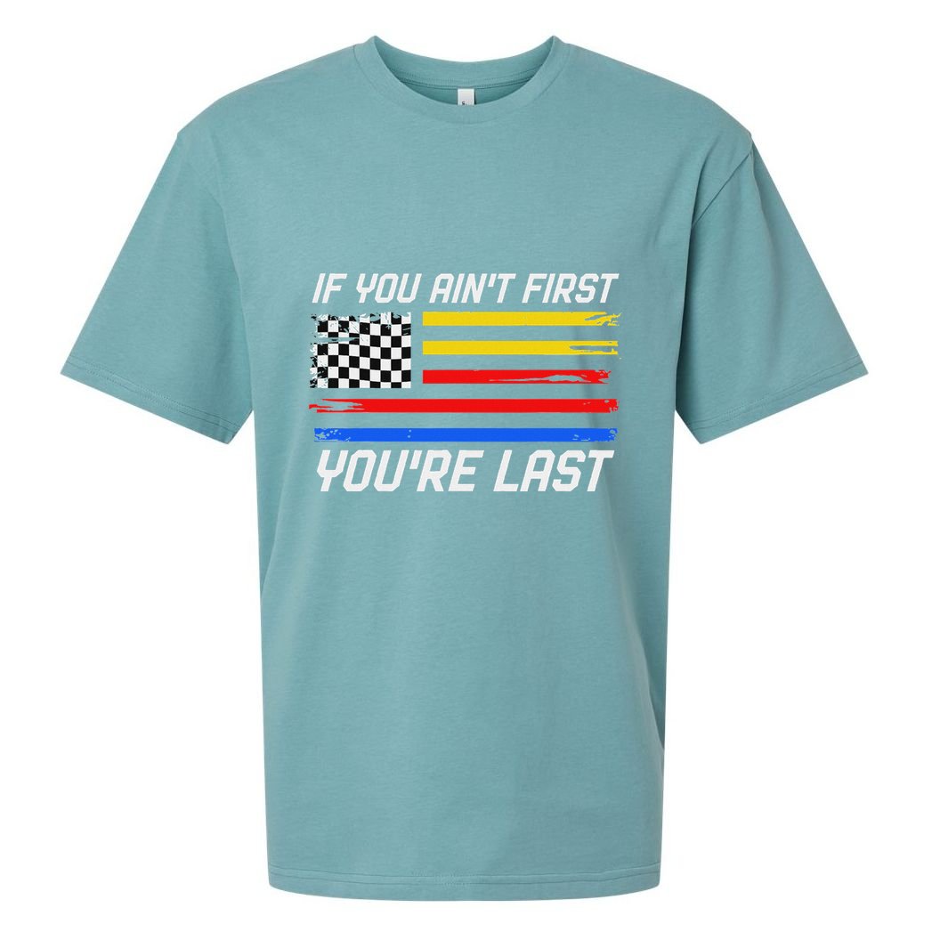 Us Flag Car Racing If You AinT First YouRe Last Sueded Cloud Jersey T-Shirt