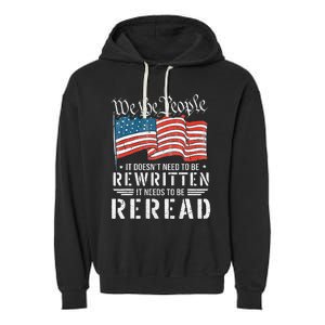 Us Flag Constitution Of The Usa Needs To Be Reread Garment-Dyed Fleece Hoodie