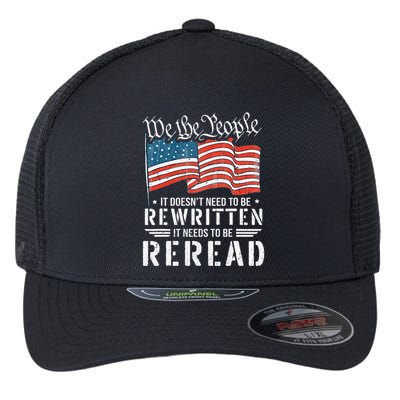 Us Flag Constitution Of The Usa Needs To Be Reread Flexfit Unipanel Trucker Cap