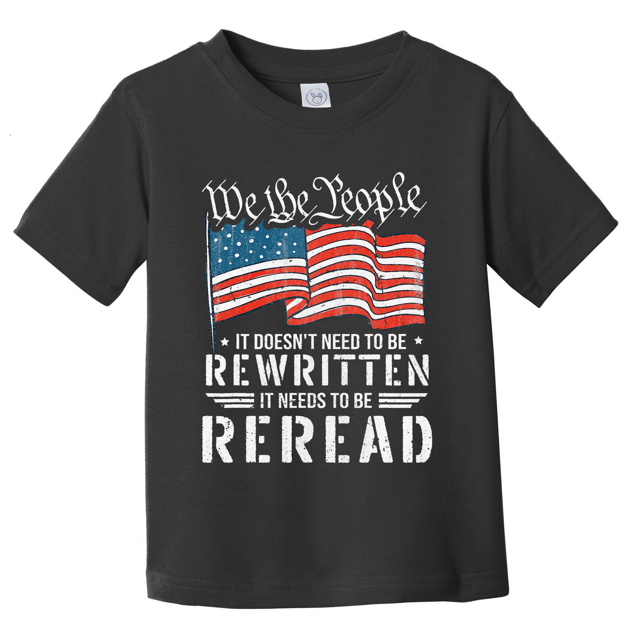 Us Flag Constitution Of The Usa Needs To Be Reread Toddler T-Shirt