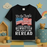 Us Flag Constitution Of The Usa Needs To Be Reread Toddler T-Shirt