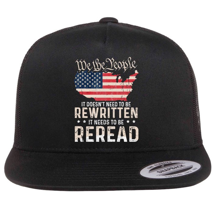 US Flag Constitution of the USA Needs To Be Reread Flat Bill Trucker Hat