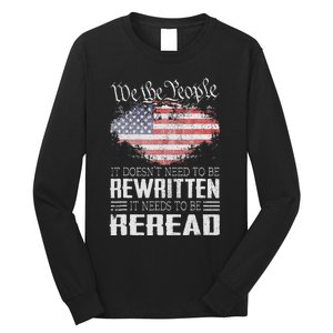 Us Flag Constitution Of The Usa Needs To Be Reread Long Sleeve Shirt