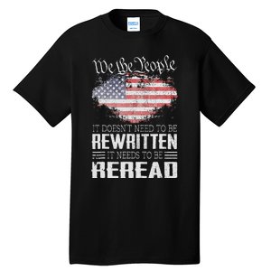 Us Flag Constitution Of The Usa Needs To Be Reread Tall T-Shirt