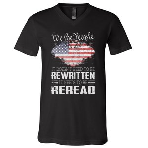 Us Flag Constitution Of The Usa Needs To Be Reread V-Neck T-Shirt