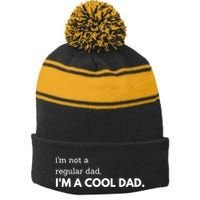 Unique Fathers Day Im Not A Regular Dad Im A Cool Dad Premium Stripe Pom Pom Beanie