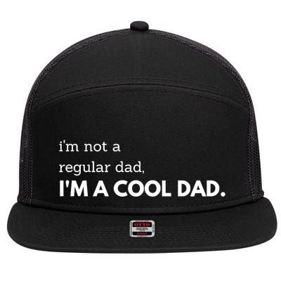 Unique Fathers Day Im Not A Regular Dad Im A Cool Dad Premium 7 Panel Mesh Trucker Snapback Hat