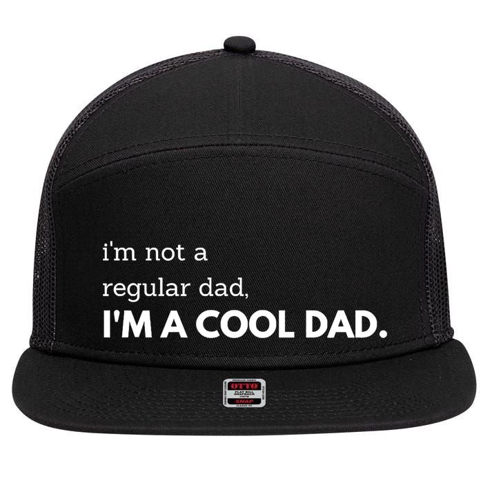Unique Fathers Day Im Not A Regular Dad Im A Cool Dad Premium 7 Panel Mesh Trucker Snapback Hat