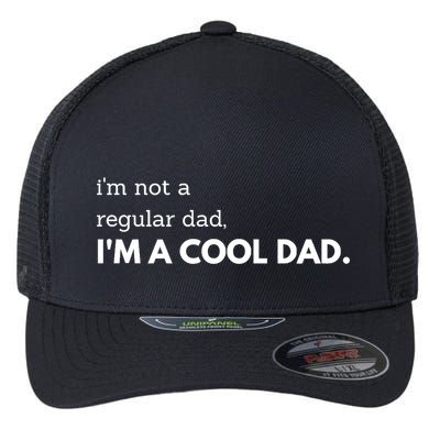 Unique Fathers Day Im Not A Regular Dad Im A Cool Dad Premium Flexfit Unipanel Trucker Cap