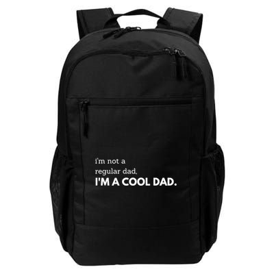 Unique Fathers Day Im Not A Regular Dad Im A Cool Dad Premium Backpack