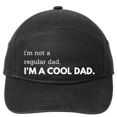 Unique Fathers Day Im Not A Regular Dad Im A Cool Dad Premium 7-Panel Snapback Hat