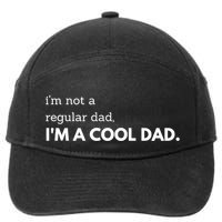 Unique Fathers Day Im Not A Regular Dad Im A Cool Dad Premium 7-Panel Snapback Hat