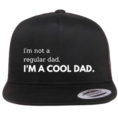 Unique Fathers Day Im Not A Regular Dad Im A Cool Dad Premium Flatbill Hat