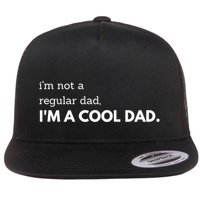 Unique Fathers Day Im Not A Regular Dad Im A Cool Dad Premium Flatbill Hat