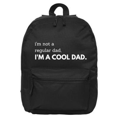 Unique Fathers Day Im Not A Regular Dad Im A Cool Dad Premium 16 in Basic Backpack