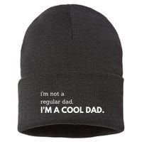 Unique Fathers Day Im Not A Regular Dad Im A Cool Dad Premium Sustainable Knit Beanie