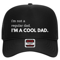 Unique Fathers Day Im Not A Regular Dad Im A Cool Dad Premium Trucker Hat