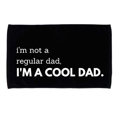 Unique Fathers Day Im Not A Regular Dad Im A Cool Dad Premium Microfiber Hand Towel