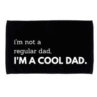 Unique Fathers Day Im Not A Regular Dad Im A Cool Dad Premium Microfiber Hand Towel