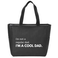 Unique Fathers Day Im Not A Regular Dad Im A Cool Dad Premium Zip Tote Bag