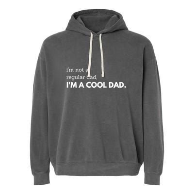 Unique Fathers Day Im Not A Regular Dad Im A Cool Dad Premium Garment-Dyed Fleece Hoodie