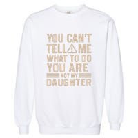 Unique Father's Day Gift for Dads Who Like to Share Their Wisdom Garment-Dyed Sweatshirt