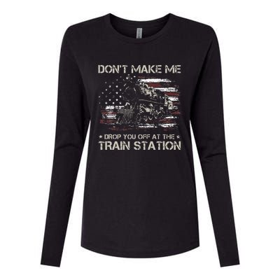 USA Flag Don't Make Me Drop You Off At The Train Station  Womens Cotton Relaxed Long Sleeve T-Shirt