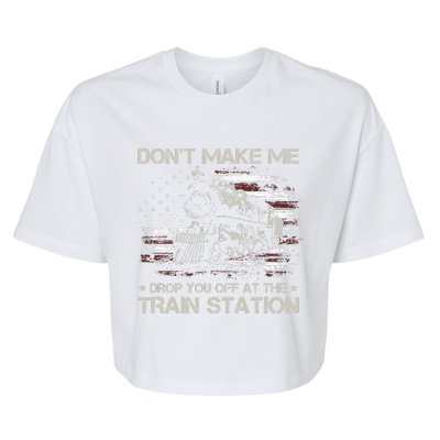 USA Flag Don't Make Me Drop You Off At The Train Station  Bella+Canvas Jersey Crop Tee