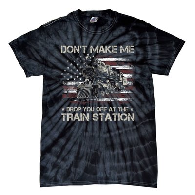 Usa Flag Dont Make Me Drop You Off At The Train Station Tie-Dye T-Shirt