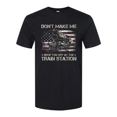 Usa Flag Dont Make Me Drop You Off At The Train Station Softstyle CVC T-Shirt