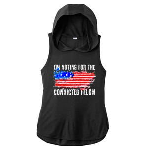 Us Flag Distressed Style I Am Voting For Convicted Felon Ladies PosiCharge Tri-Blend Wicking Draft Hoodie Tank