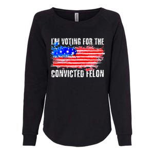 Us Flag Distressed Style I Am Voting For Convicted Felon Womens California Wash Sweatshirt