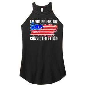 Us Flag Distressed Style I Am Voting For Convicted Felon Women's Perfect Tri Rocker Tank