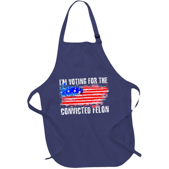 Us Flag Distressed Style I Am Voting For Convicted Felon Full-Length Apron With Pockets