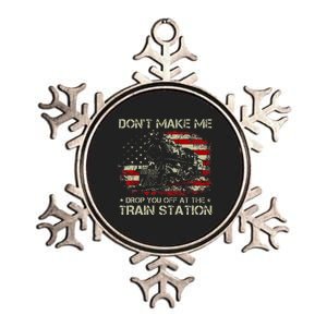 Usa Flag DonT Make Me Drop You Off At The Train Station Metallic Star Ornament