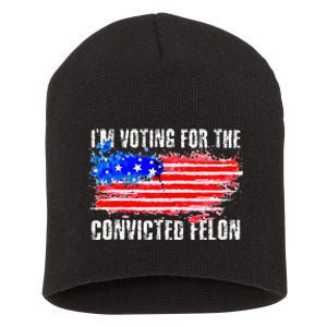 Us Flag Distressed Style I Am Voting For Convicted Felon Short Acrylic Beanie