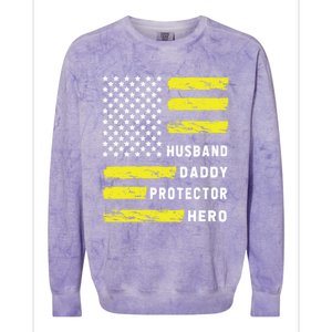 Us Flag Distressed Husband Daddy Protector Hero Cool Father Great Gift Colorblast Crewneck Sweatshirt