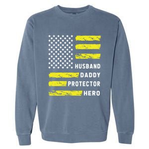 Us Flag Distressed Husband Daddy Protector Hero Cool Father Great Gift Garment-Dyed Sweatshirt