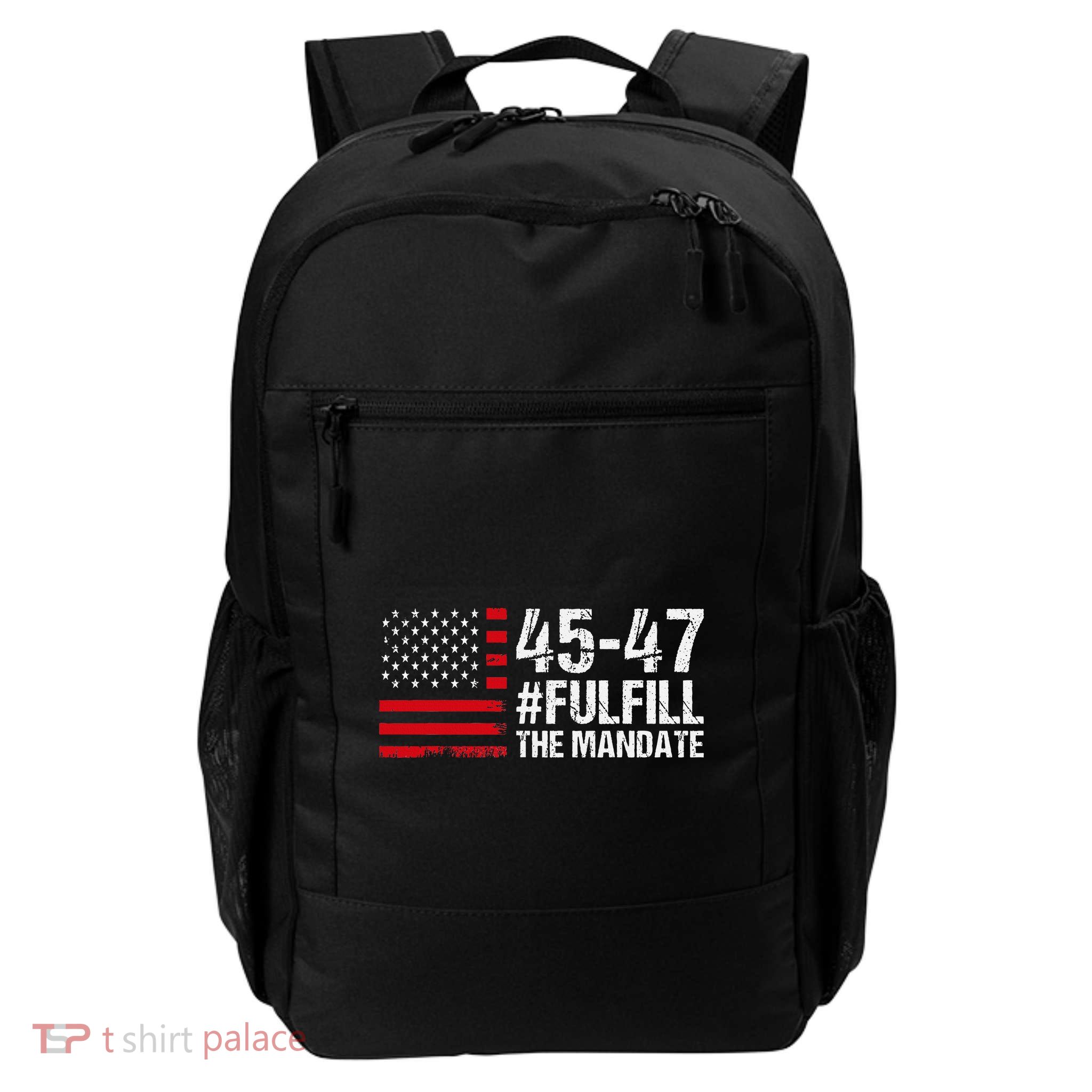 Us Flag Fulfill The Mandate 45 47 Daily Commute Backpack