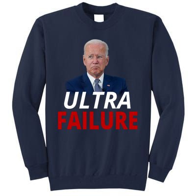 Ultra Failure Funny Anti Joe Biden Tall Sweatshirt