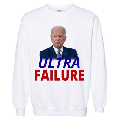Ultra Failure Funny Anti Joe Biden Garment-Dyed Sweatshirt