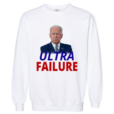 Ultra Failure Funny Anti Joe Biden Garment-Dyed Sweatshirt