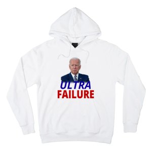 Ultra Failure Funny Anti Joe Biden Hoodie