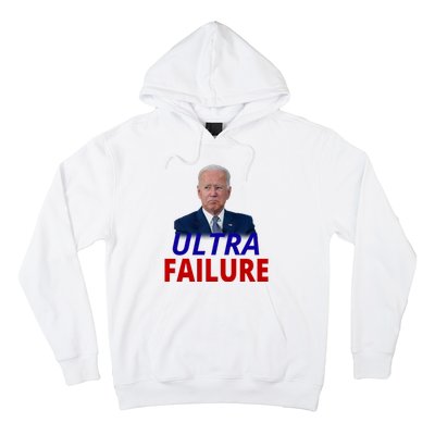 Ultra Failure Funny Anti Joe Biden Hoodie