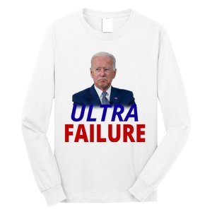 Ultra Failure Funny Anti Joe Biden Long Sleeve Shirt